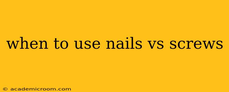 when to use nails vs screws