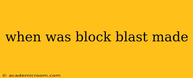 when was block blast made