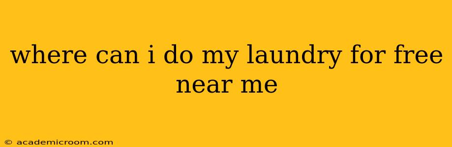 where can i do my laundry for free near me