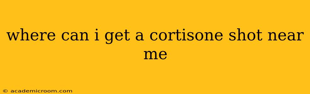 where can i get a cortisone shot near me