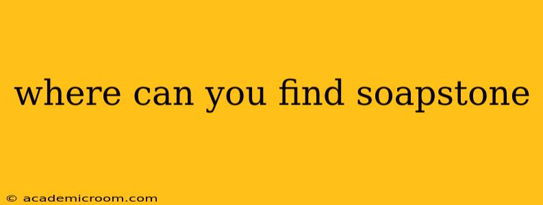 where can you find soapstone