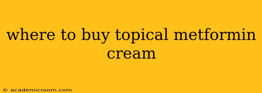 where to buy topical metformin cream