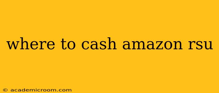 where to cash amazon rsu