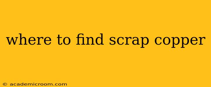 where to find scrap copper