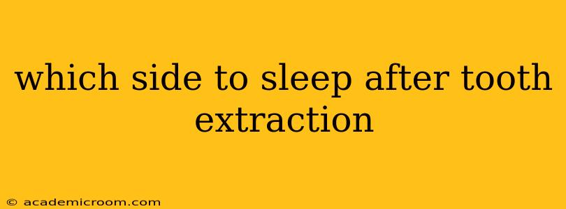 which side to sleep after tooth extraction