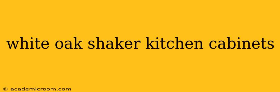 white oak shaker kitchen cabinets