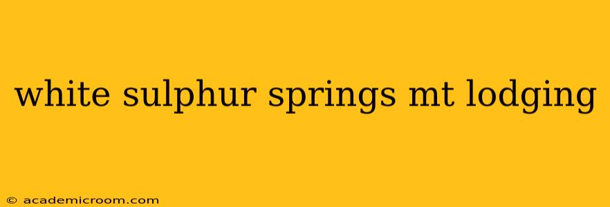 white sulphur springs mt lodging