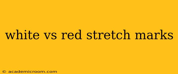 white vs red stretch marks