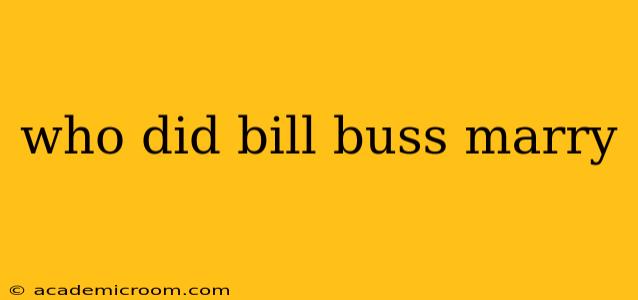 who did bill buss marry