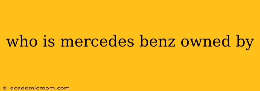 who is mercedes benz owned by