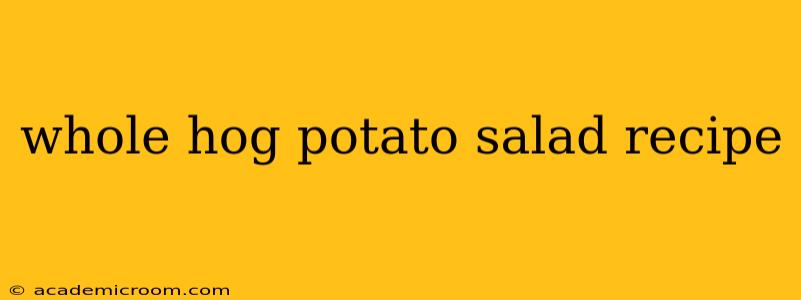 whole hog potato salad recipe