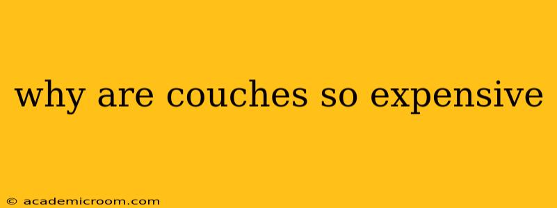 why are couches so expensive