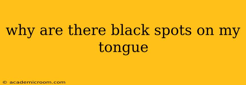 why are there black spots on my tongue