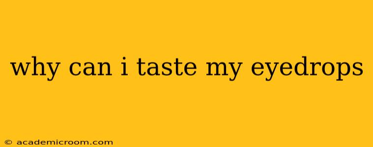 why can i taste my eyedrops
