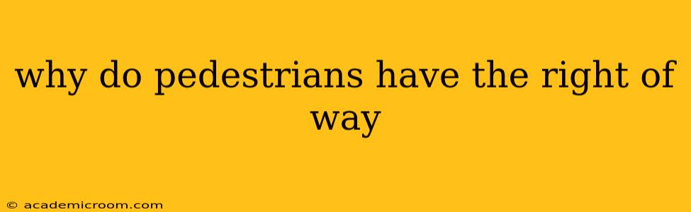 why do pedestrians have the right of way