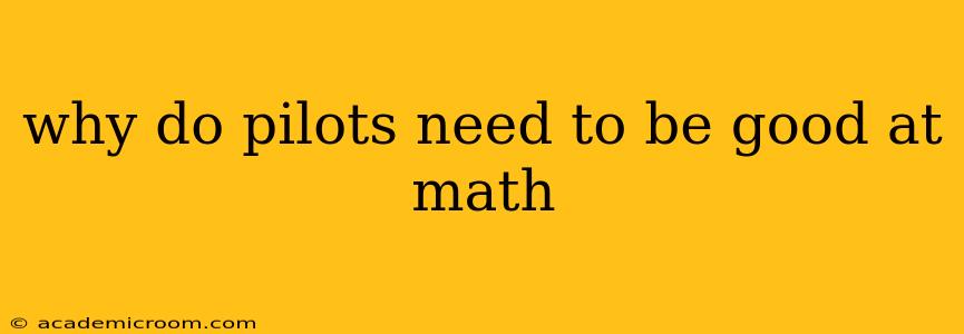 why do pilots need to be good at math