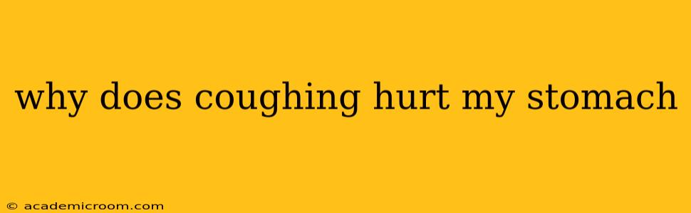 why does coughing hurt my stomach