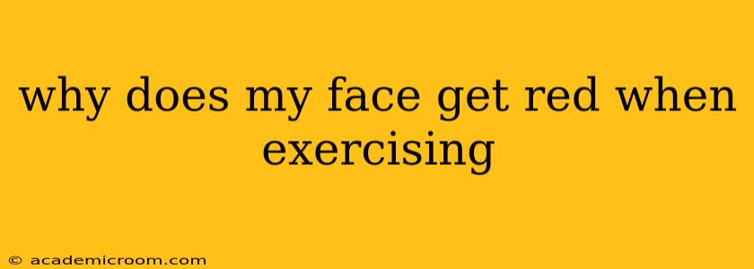 why does my face get red when exercising