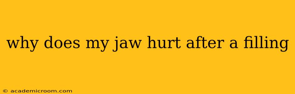 why does my jaw hurt after a filling
