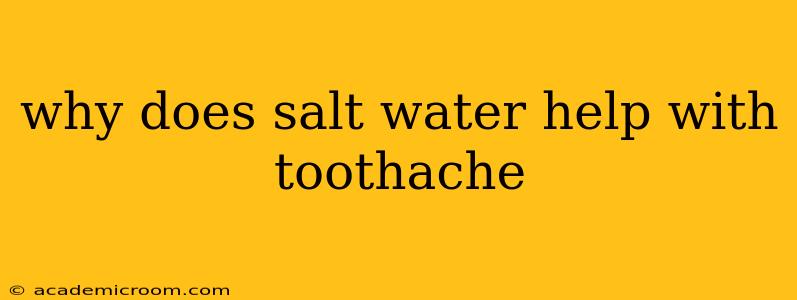 why does salt water help with toothache