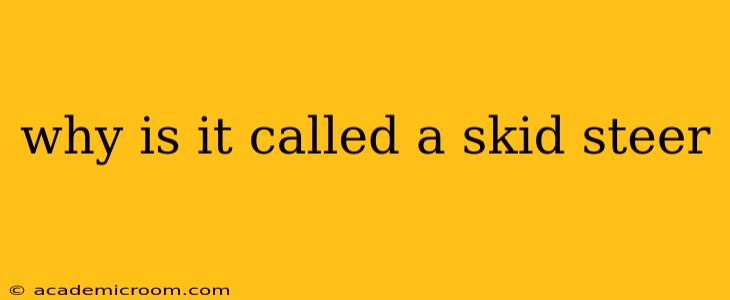 why is it called a skid steer