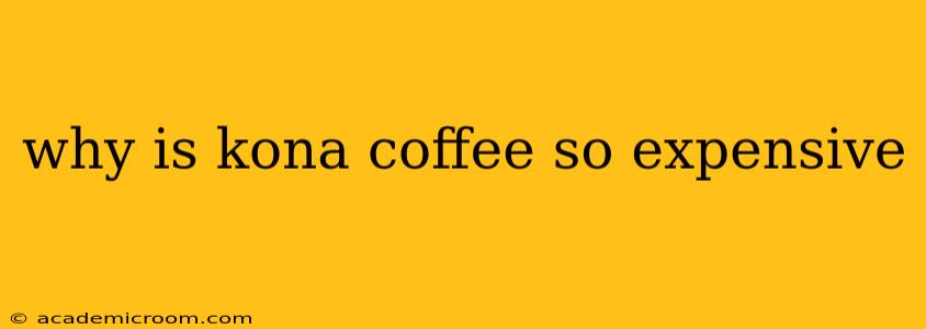 why is kona coffee so expensive