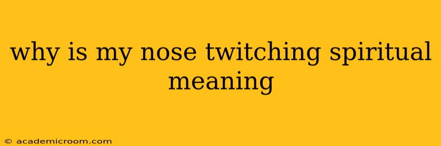 why is my nose twitching spiritual meaning