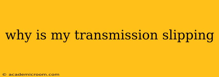 why is my transmission slipping