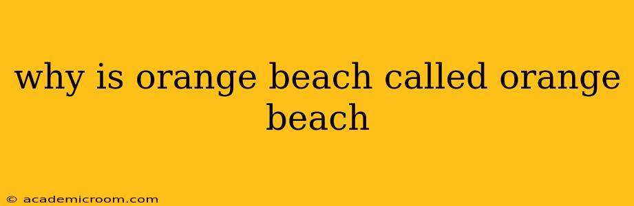 why is orange beach called orange beach