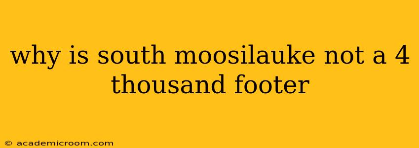 why is south moosilauke not a 4 thousand footer