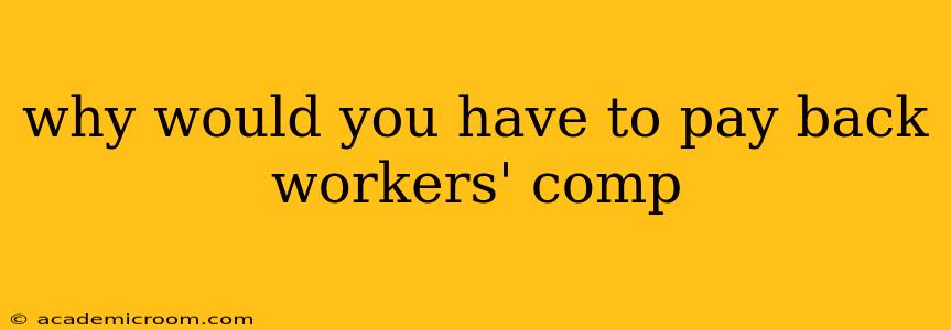 why would you have to pay back workers' comp