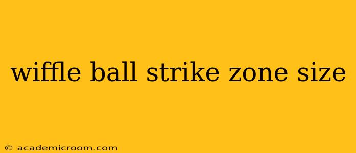 wiffle ball strike zone size