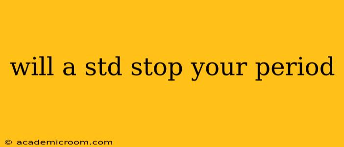 will a std stop your period