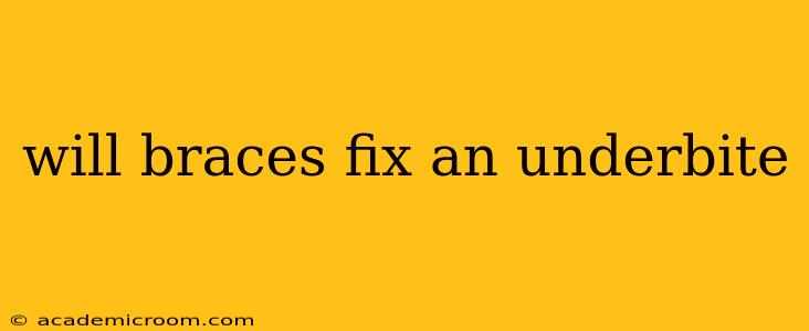 will braces fix an underbite