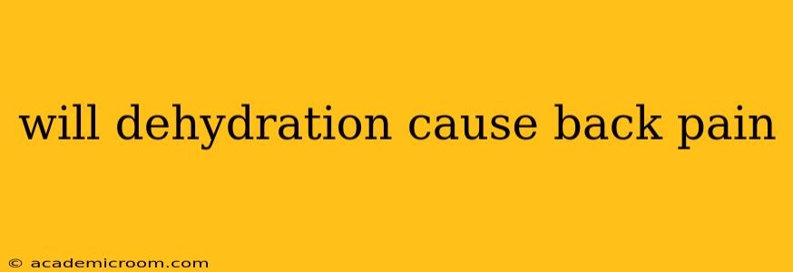 will dehydration cause back pain