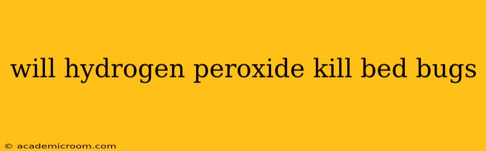 will hydrogen peroxide kill bed bugs