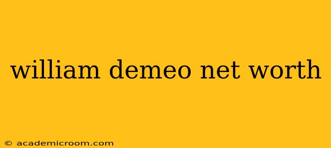 william demeo net worth