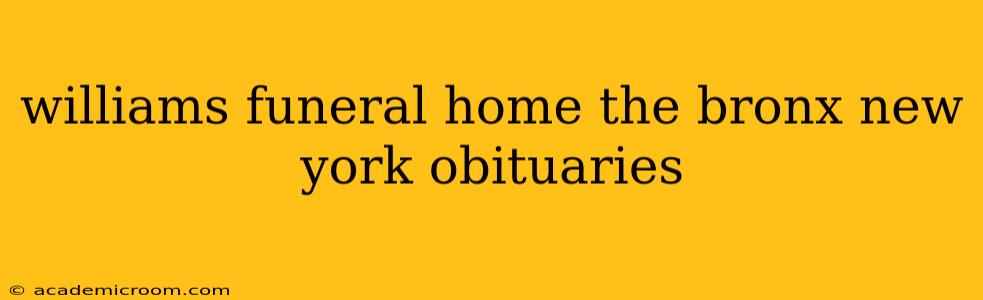 williams funeral home the bronx new york obituaries