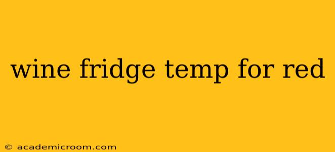 wine fridge temp for red