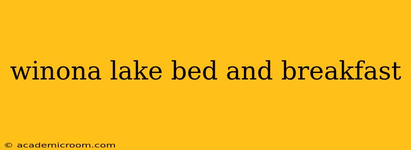 winona lake bed and breakfast