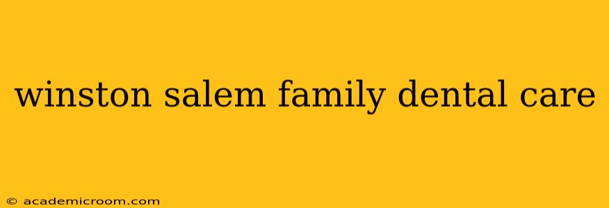 winston salem family dental care