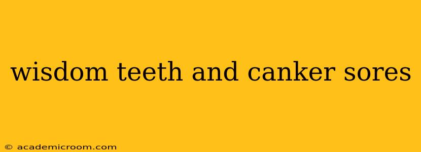wisdom teeth and canker sores