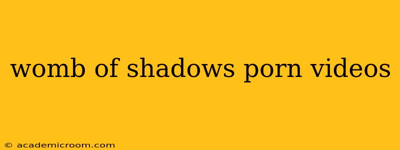 womb of shadows porn videos womb of shadows porn videos