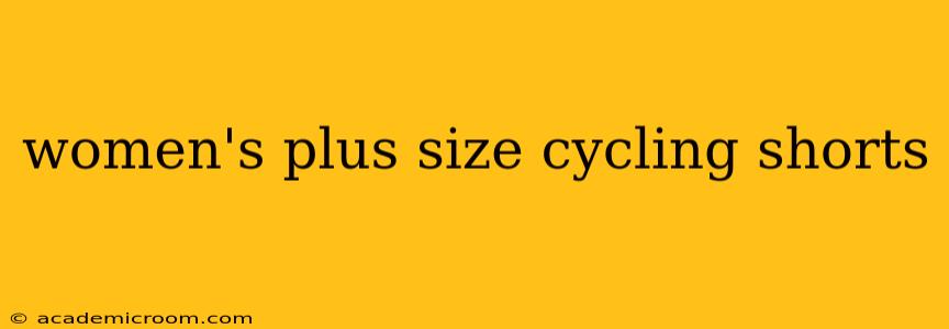 women's plus size cycling shorts