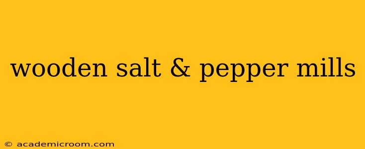 wooden salt & pepper mills