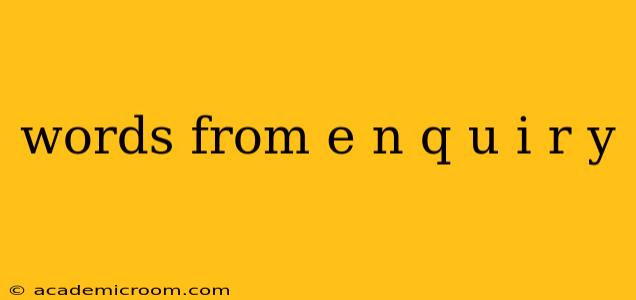 words from e n q u i r y