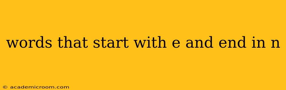 words that start with e and end in n