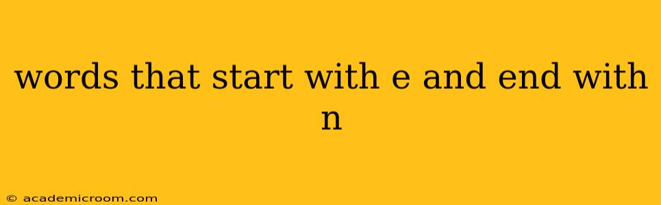 words that start with e and end with n