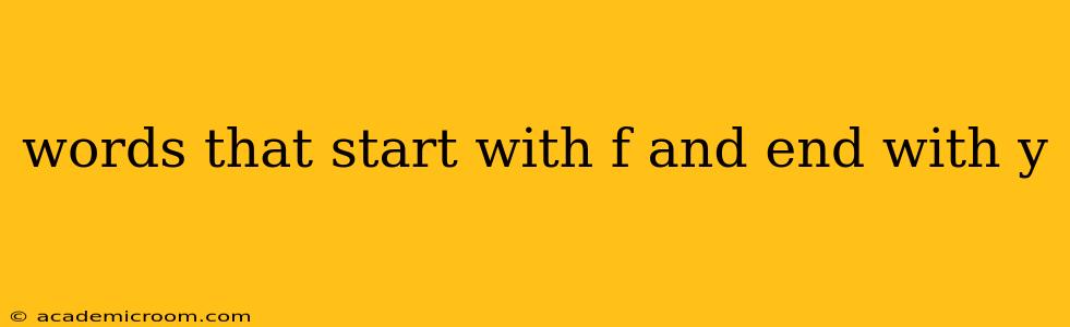 words that start with f and end with y