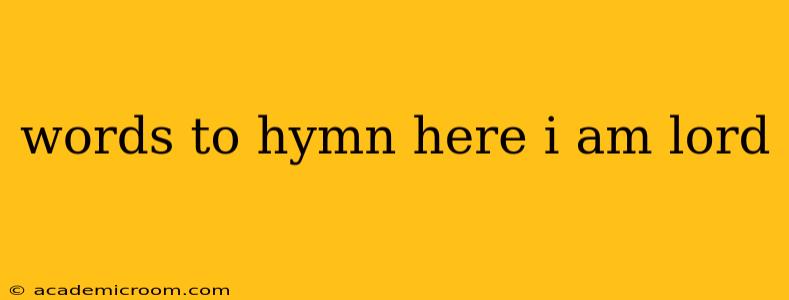 words to hymn here i am lord